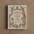 In Stitches: The Enchanted World of Coral & Tusk